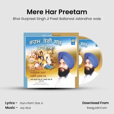 Mere Har Preetam MP3 Song by Bhai Gurpreet Singh Ji Preet Ballarwal Jalandhar wale Cover