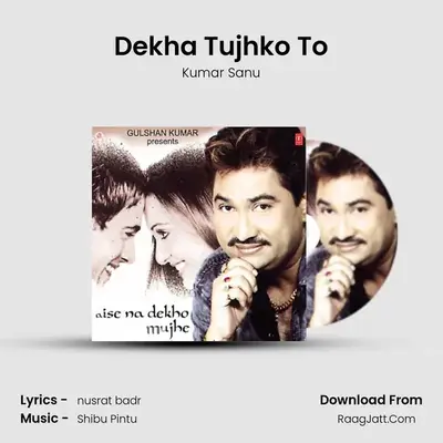 Aise Na Dekho Mujhe - Kumar Sanu