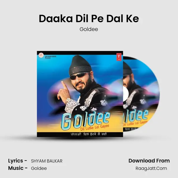 Daaka Dil Pe Dal Ke MP3 Song by Goldee Cover