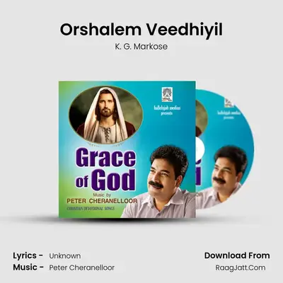 Orshalem Veedhiyil MP3 Song by K. G. Markose Cover