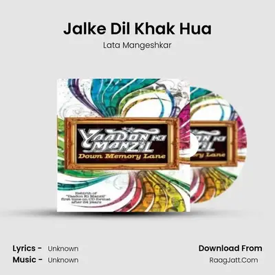 Jalke Dil Khak Hua MP3 Song by Lata Mangeshkar Cover