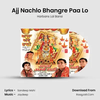 Ajj Nachlo Bhangre Paa Lo mp3 song
