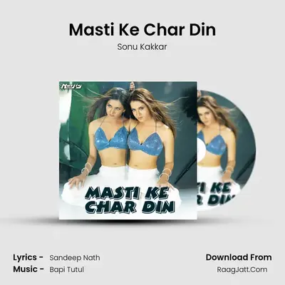 Masti Ke Char Din - Sonu Kakkar