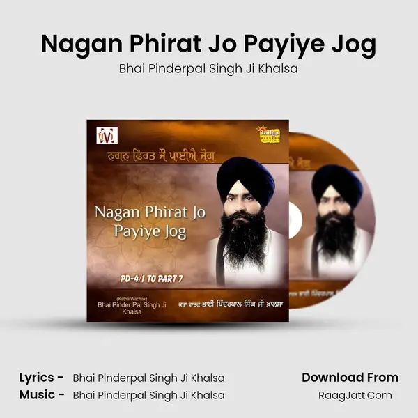 Nagan Phirat Jo Payiye Jog MP3 Song by Bhai Pinderpal Singh Ji Khalsa Cover