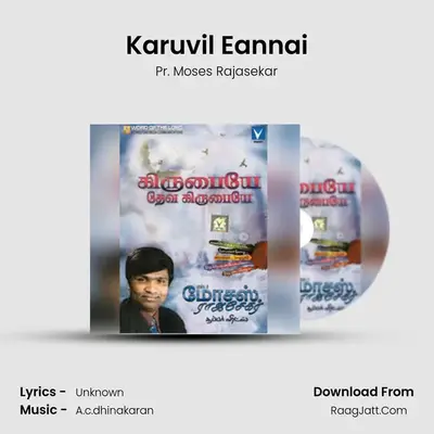Karuvil Eannai MP3 Song by Pr. Moses Rajasekar Cover