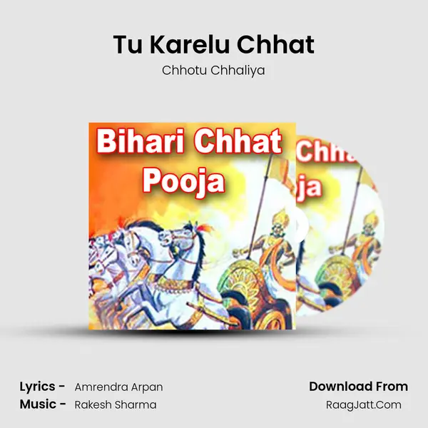 Tu Karelu Chhat MP3 Song by Chhotu Chhaliya Cover