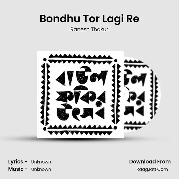 Bondhu Tor Lagi Re MP3 Song by Ranesh Thakur Cover
