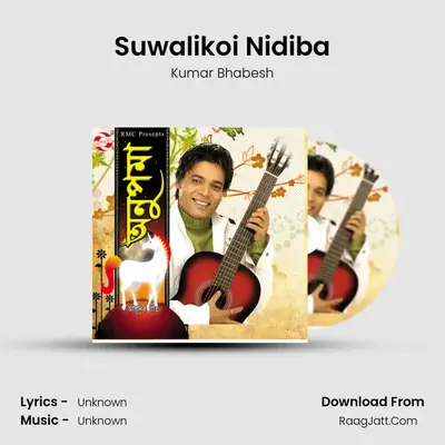 Suwalikoi Nidiba MP3 Song by Kumar Bhabesh Cover