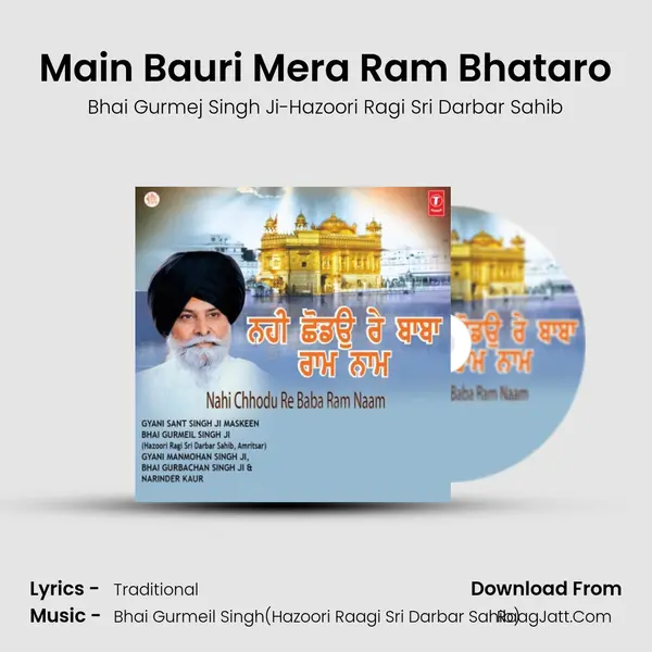 Main Bauri Mera Ram Bhataro MP3 Song by Bhai Gurmej Singh Ji-Hazoori Ragi Sri Darbar Sahib Cover