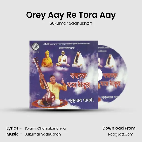 Orey Aay Re Tora Aay MP3 Song by Sukumar Sadhukhan Cover