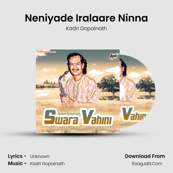 Neniyade Iralaare Ninna MP3 Song by Kadri Gopalnath Cover