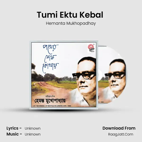 Tumi Ektu Kebal (Live) MP3 Song by Hemanta Mukhopadhay Cover