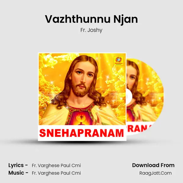 Vazhthunnu Njan MP3 Song by Fr. Joshy Cover