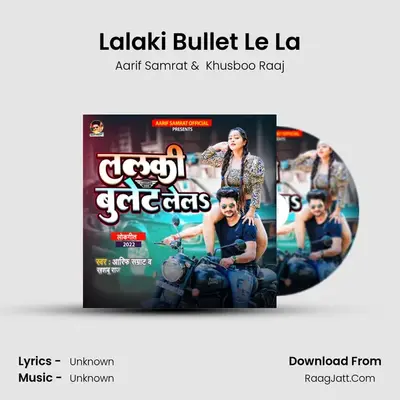 Lalaki Bullet Le La MP3 Song by Aarif Samrat Cover