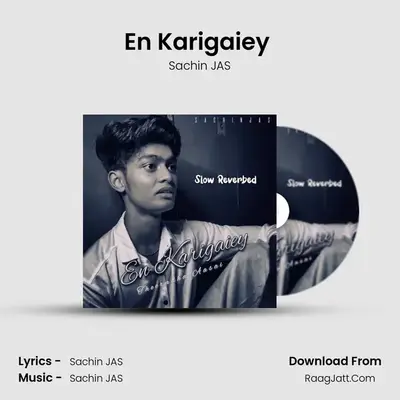 En Karigaiey (Slow Reverbed) - Sachin JAS