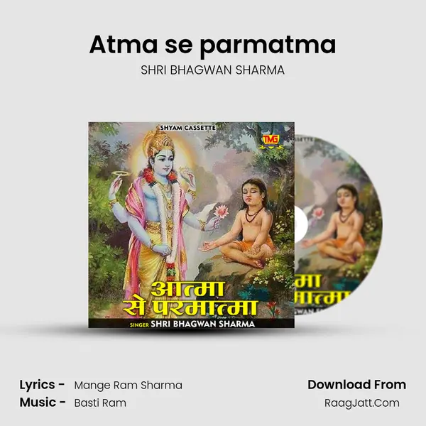 Atma se parmatma - SHRI BHAGWAN SHARMA