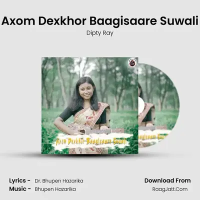 Axom Dexkhor Baagisaare Suwali - Dipty Ray