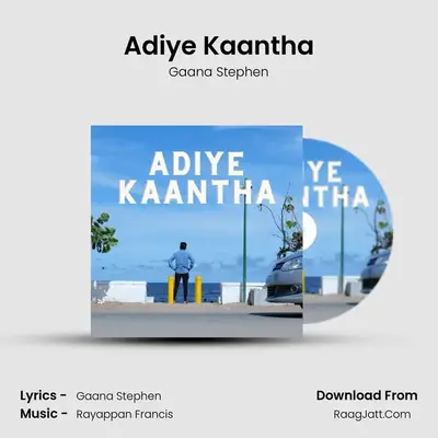 Adiye Kaantha - Gaana Stephen
