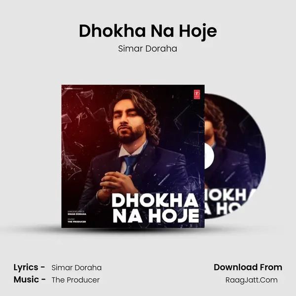 Dhokha Na Hoje - Simar Doraha