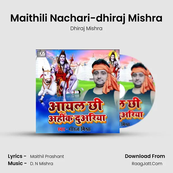 Maithili Nachari-dhiraj Mishra mp3 song