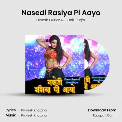 Nasedi Rasiya Pi Aayo mp3 song