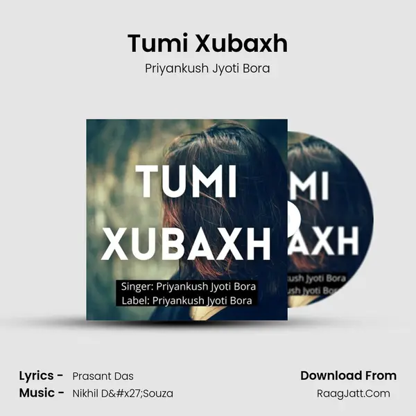 Tumi Xubaxh MP3 Song by Priyankush Jyoti Bora Cover