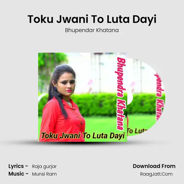 Toku Jwani To Luta Dayi - Bhupendar Khatana