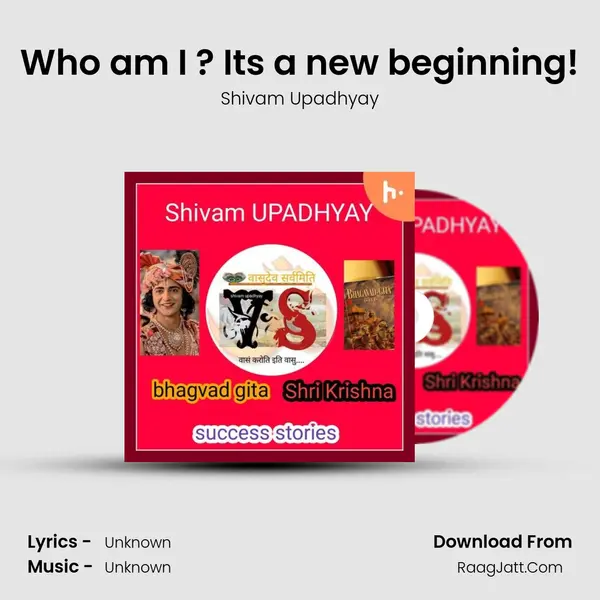 Who am I ? It's a new beginning! MP3 Song by Shivam Upadhyay Cover