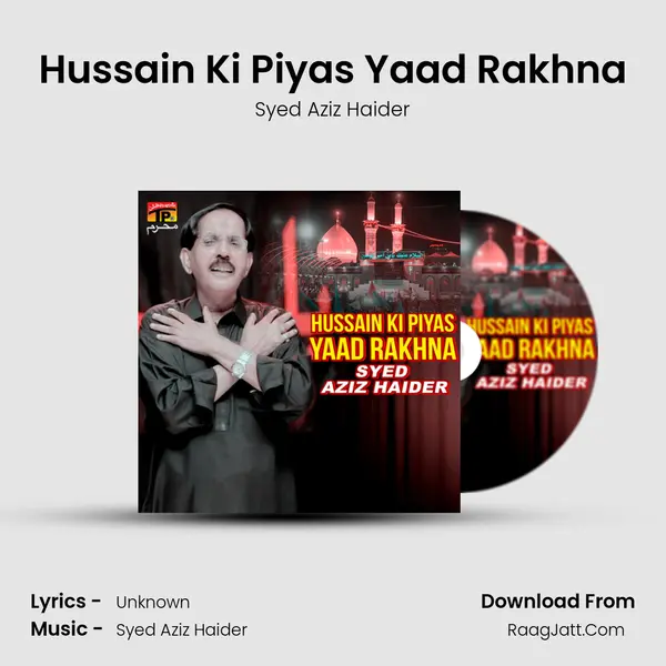 Hussain Ki Piyas Yaad Rakhna - Single - Syed Aziz Haider