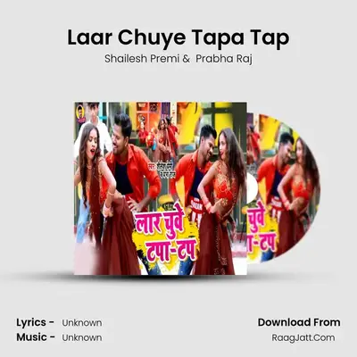 Laar Chuye Tapa Tap mp3 song