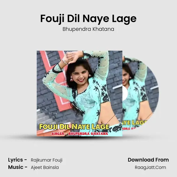 Fouji Dil Naye Lage - Bhupendra Khatana