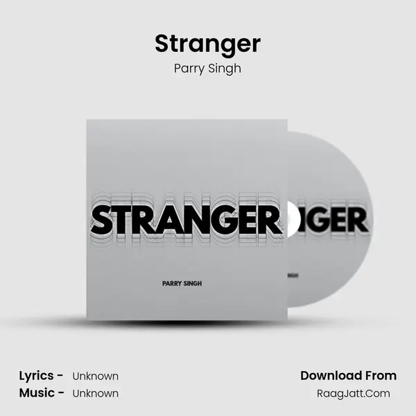 Stranger - Parry Singh