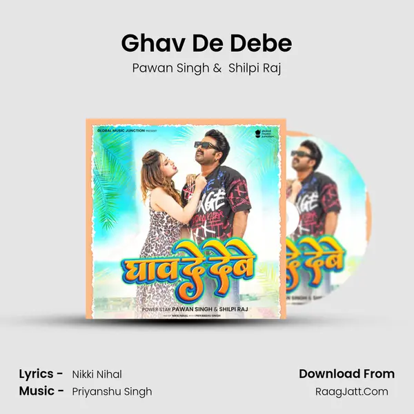 Ghav De Debe - Pawan Singh