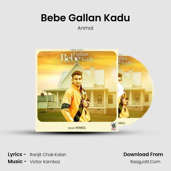 Bebe Gallan Kadu - Anmol