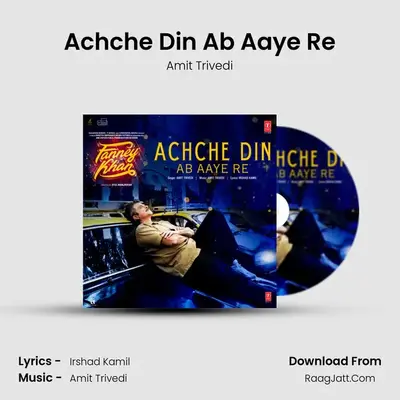 Achche Din Ab Aaye Re - Amit Trivedi
