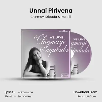 Unnai Pirivena MP3 Song by Chinmayi Sripada Cover