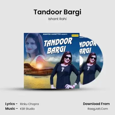 Tandoor Bargi MP3 Song by Ishant Rahi Cover