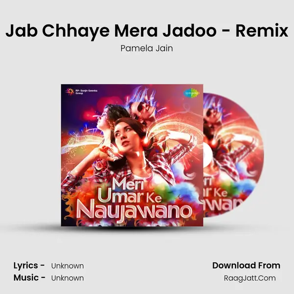 Jab Chhaye Mera Jadoo - Remix MP3 Song by Pamela Jain Cover