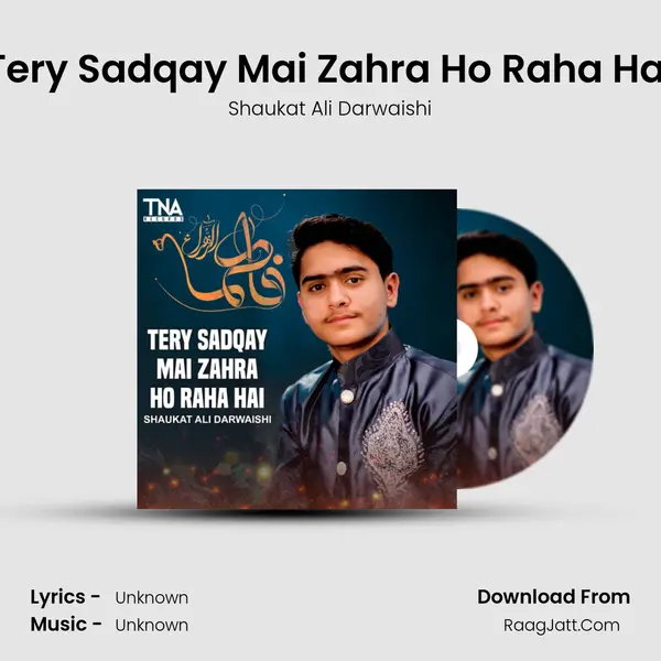 Tery Sadqay Mai Zahra Ho Raha Hai - Single - Shaukat Ali Darwaishi