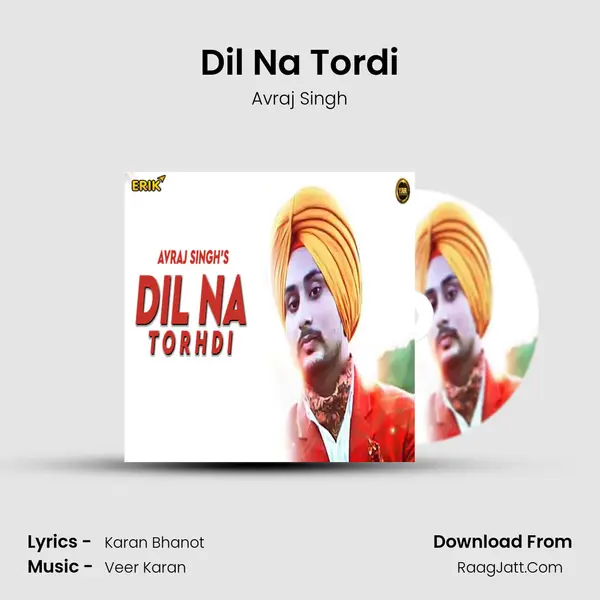 Dil Na Tordi MP3 Song by Avraj Singh Cover