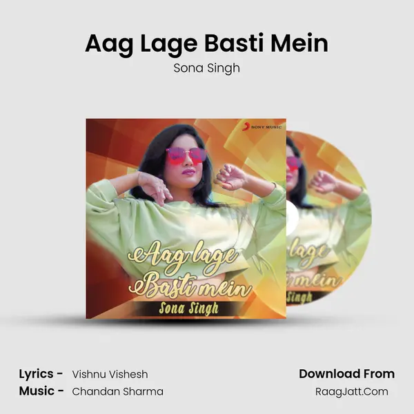 Aag Lage Basti Mein - Sona Singh