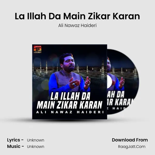 La Illah Da Main Zikar Karan - Single - Ali Nawaz Haideri