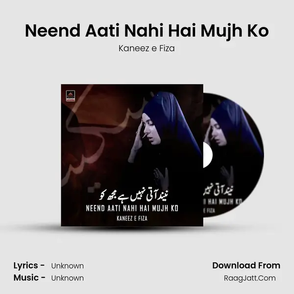Neend Aati Nahi Hai Mujh Ko - Kaneez e Fiza