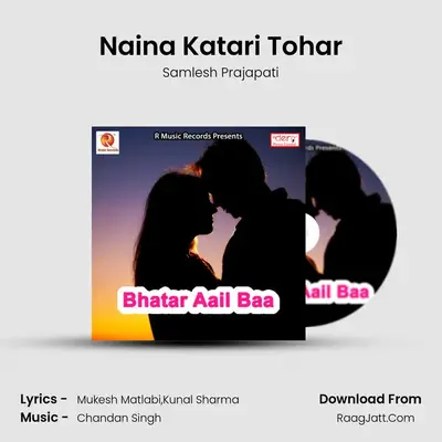 Naina Katari Tohar MP3 Song by Samlesh Prajapati Cover