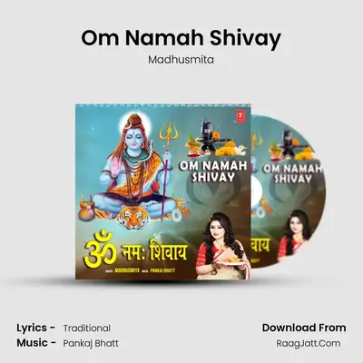 Om Namah Shivay - Madhusmita