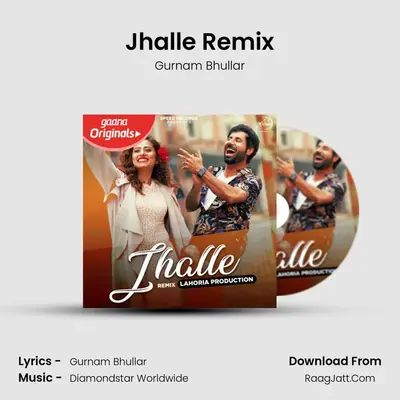 Jhalle Remix MP3 Song by Gurnam Bhullar Cover