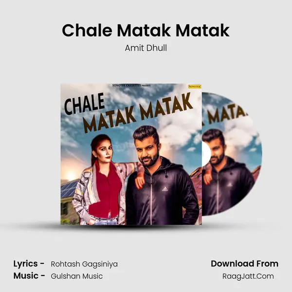 Chale Matak Matak - Amit Dhull