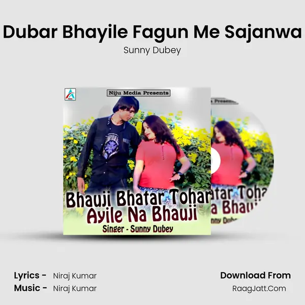 Dubar Bhayile Fagun Me Sajanwa MP3 Song by Sunny Dubey Cover