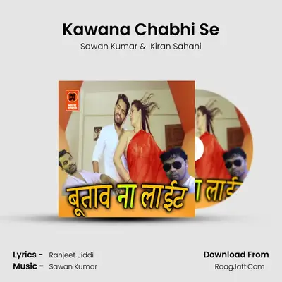 Kawana Chabhi Se mp3 song