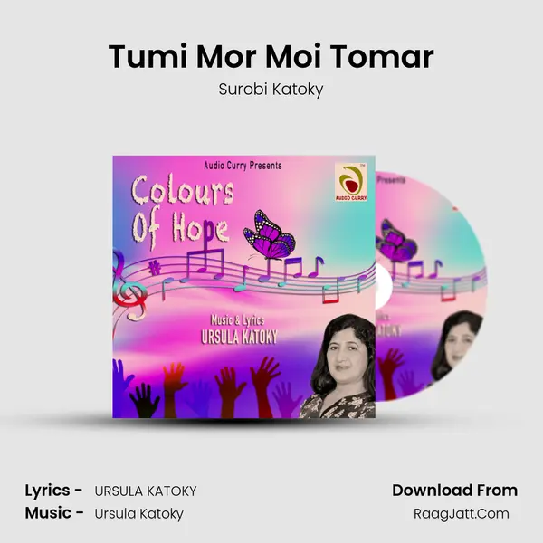 Tumi Mor Moi Tomar MP3 Song by Surobi Katoky Cover